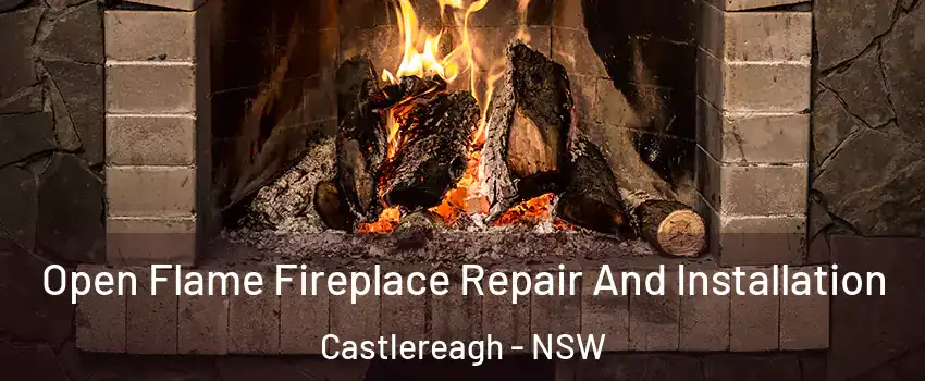 Open Flame Fireplace Repair And Installation Castlereagh - NSW