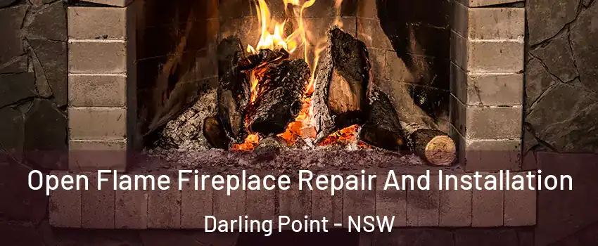 Open Flame Fireplace Repair And Installation Darling Point - NSW