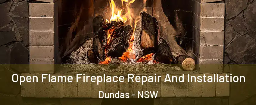 Open Flame Fireplace Repair And Installation Dundas - NSW