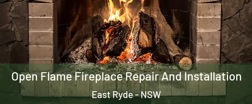 Open Flame Fireplace Repair And Installation East Ryde - NSW