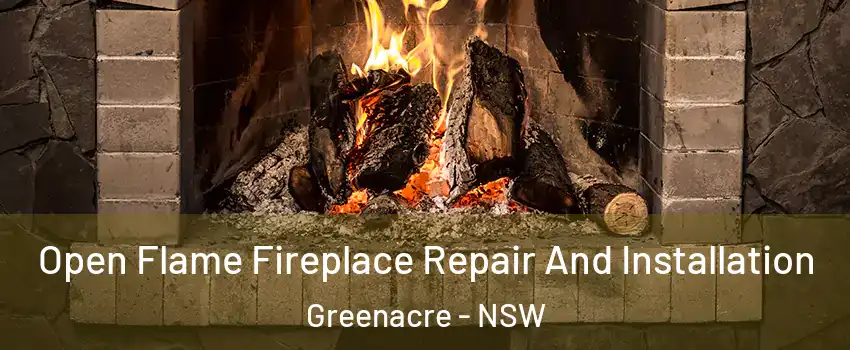 Open Flame Fireplace Repair And Installation Greenacre - NSW