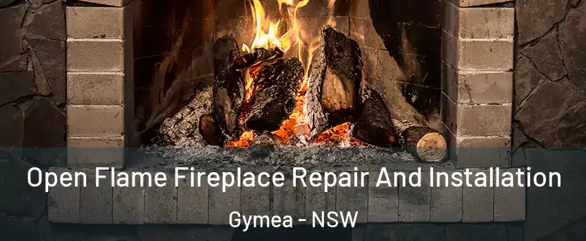 Open Flame Fireplace Repair And Installation Gymea - NSW