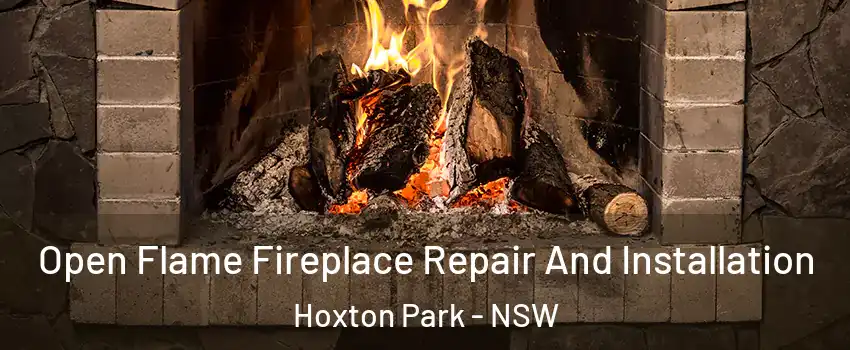Open Flame Fireplace Repair And Installation Hoxton Park - NSW