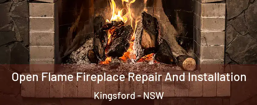 Open Flame Fireplace Repair And Installation Kingsford - NSW