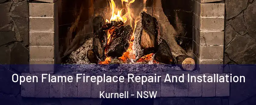 Open Flame Fireplace Repair And Installation Kurnell - NSW
