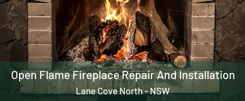 Open Flame Fireplace Repair And Installation Lane Cove North - NSW