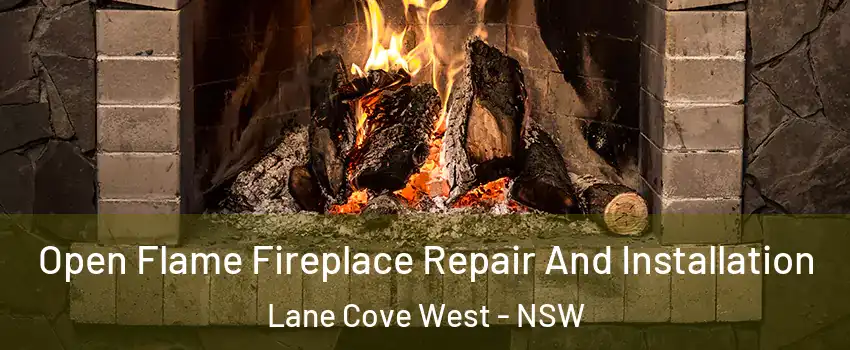 Open Flame Fireplace Repair And Installation Lane Cove West - NSW