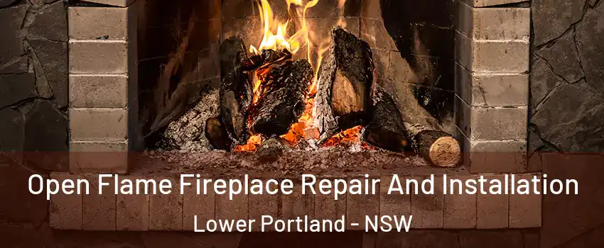 Open Flame Fireplace Repair And Installation Lower Portland - NSW
