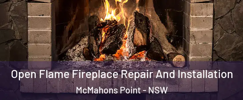 Open Flame Fireplace Repair And Installation McMahons Point - NSW