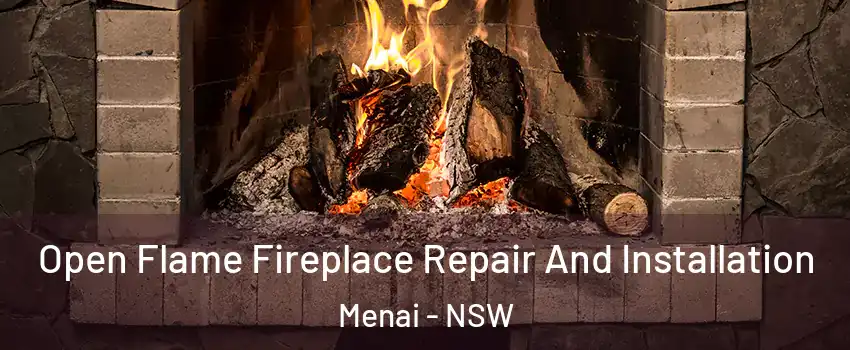 Open Flame Fireplace Repair And Installation Menai - NSW