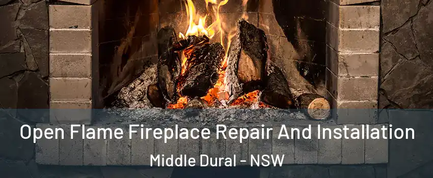 Open Flame Fireplace Repair And Installation Middle Dural - NSW
