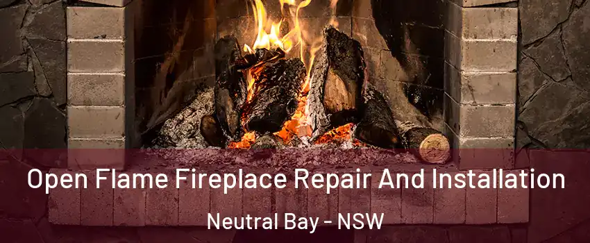 Open Flame Fireplace Repair And Installation Neutral Bay - NSW