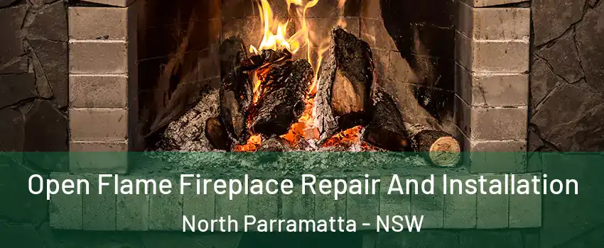Open Flame Fireplace Repair And Installation North Parramatta - NSW