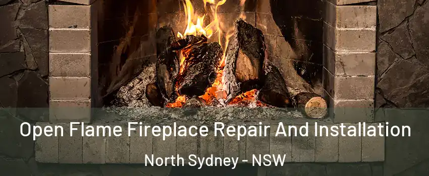 Open Flame Fireplace Repair And Installation North Sydney - NSW