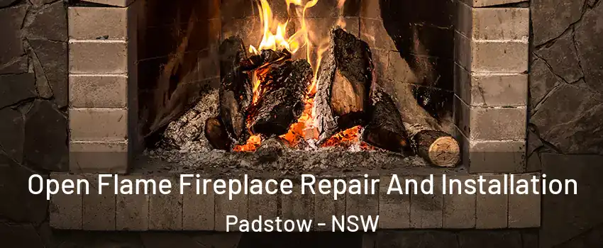 Open Flame Fireplace Repair And Installation Padstow - NSW