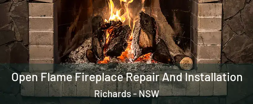 Open Flame Fireplace Repair And Installation Richards - NSW