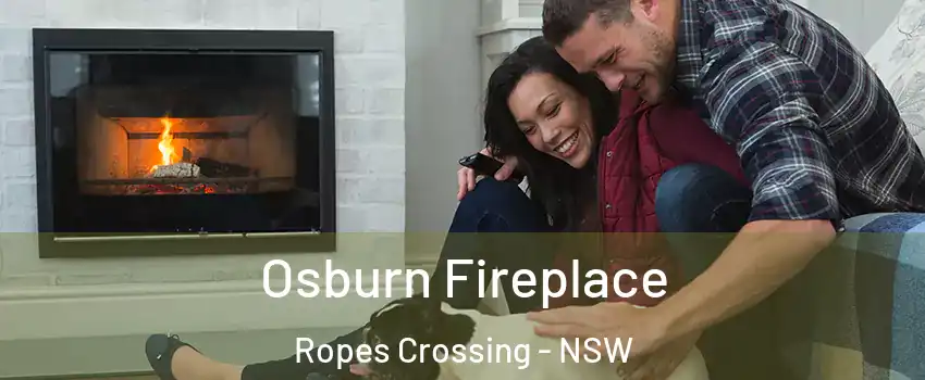 Osburn Fireplace Ropes Crossing - NSW