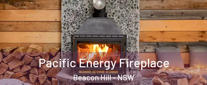  Pacific Energy Fireplace Beacon Hill - NSW