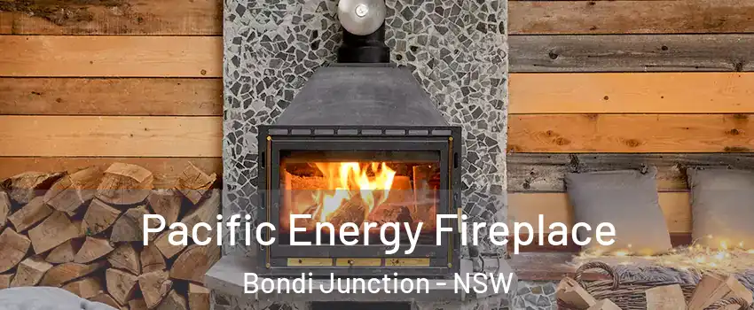 Pacific Energy Fireplace Bondi Junction - NSW