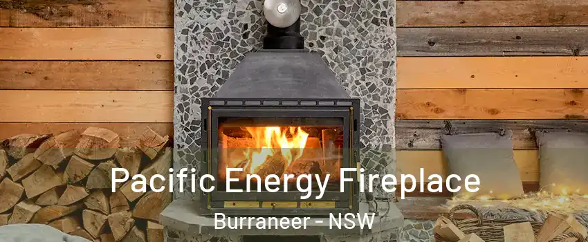 Pacific Energy Fireplace Burraneer - NSW