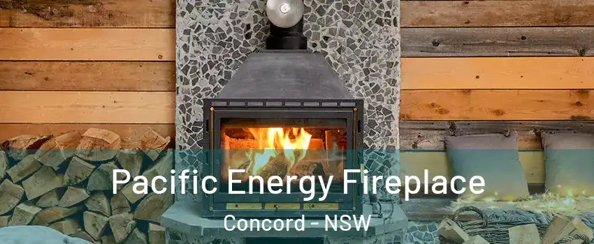 Pacific Energy Fireplace Concord - NSW