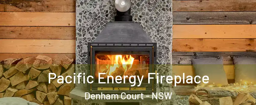 Pacific Energy Fireplace Denham Court - NSW