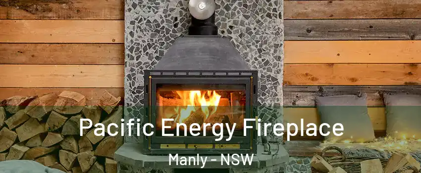 Pacific Energy Fireplace Manly - NSW