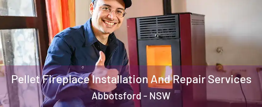 Pellet Fireplace Installation And Repair Services Abbotsford - NSW