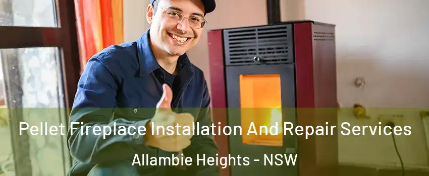 Pellet Fireplace Installation And Repair Services Allambie Heights - NSW