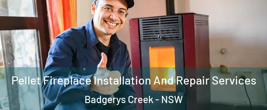 Pellet Fireplace Installation And Repair Services Badgerys Creek - NSW