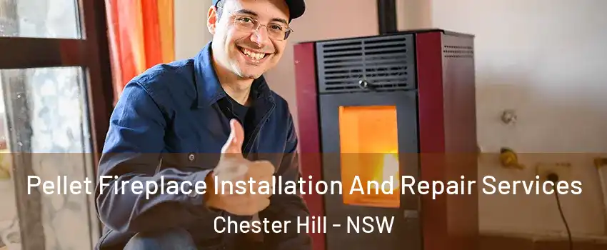 Pellet Fireplace Installation And Repair Services Chester Hill - NSW
