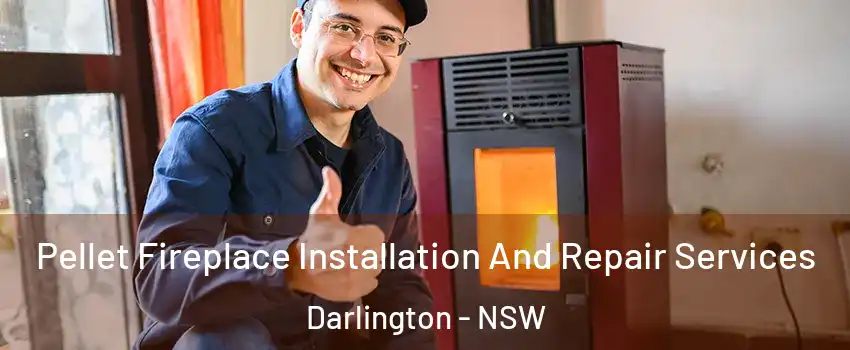 Pellet Fireplace Installation And Repair Services Darlington - NSW