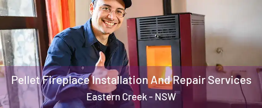 Pellet Fireplace Installation And Repair Services Eastern Creek - NSW