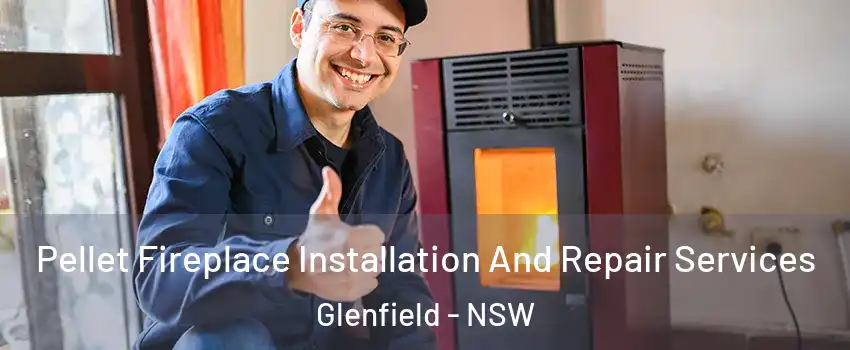 Pellet Fireplace Installation And Repair Services Glenfield - NSW