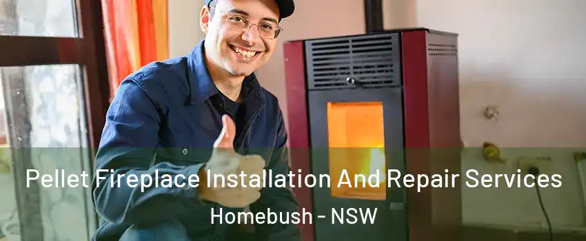 Pellet Fireplace Installation And Repair Services Homebush - NSW
