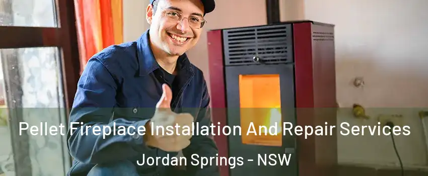 Pellet Fireplace Installation And Repair Services Jordan Springs - NSW