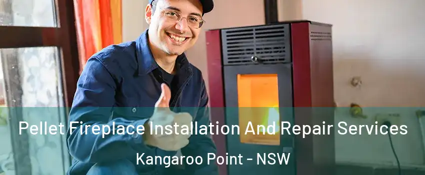 Pellet Fireplace Installation And Repair Services Kangaroo Point - NSW