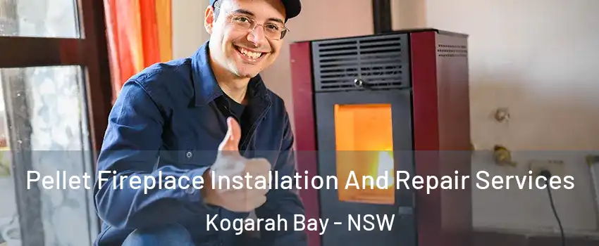 Pellet Fireplace Installation And Repair Services Kogarah Bay - NSW