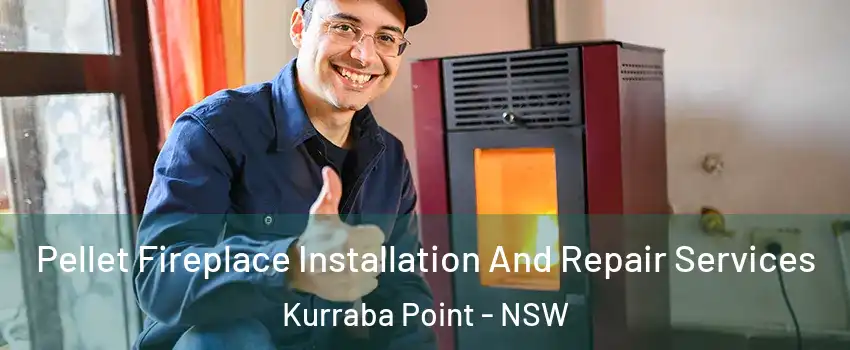 Pellet Fireplace Installation And Repair Services Kurraba Point - NSW