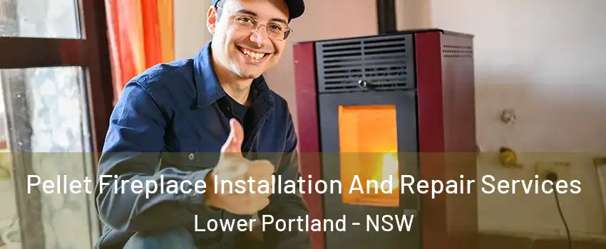 Pellet Fireplace Installation And Repair Services Lower Portland - NSW