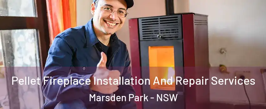 Pellet Fireplace Installation And Repair Services Marsden Park - NSW