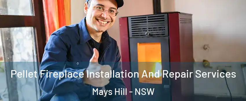 Pellet Fireplace Installation And Repair Services Mays Hill - NSW