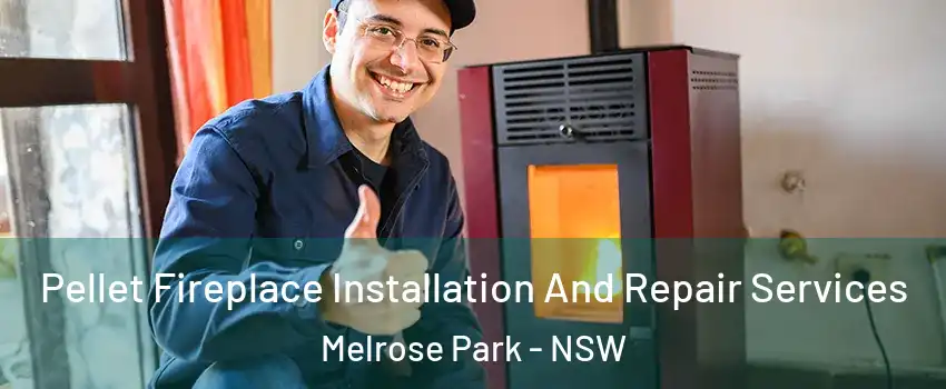 Pellet Fireplace Installation And Repair Services Melrose Park - NSW
