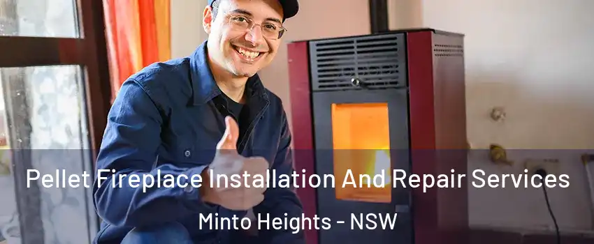 Pellet Fireplace Installation And Repair Services Minto Heights - NSW