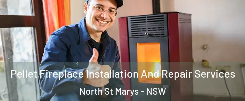 Pellet Fireplace Installation And Repair Services North St Marys - NSW