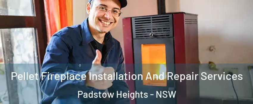 Pellet Fireplace Installation And Repair Services Padstow Heights - NSW
