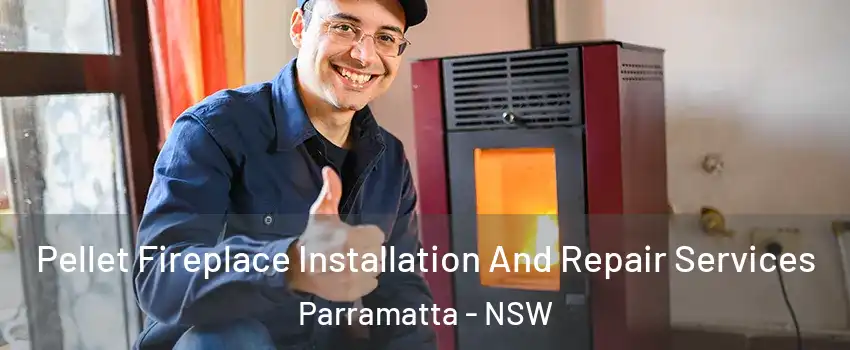 Pellet Fireplace Installation And Repair Services Parramatta - NSW