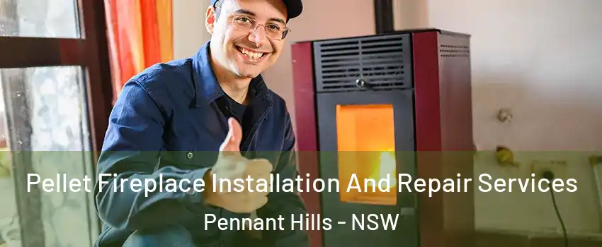 Pellet Fireplace Installation And Repair Services Pennant Hills - NSW