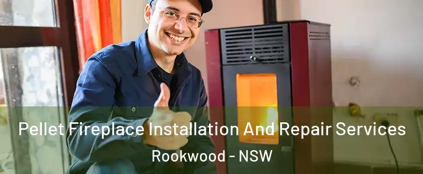 Pellet Fireplace Installation And Repair Services Rookwood - NSW