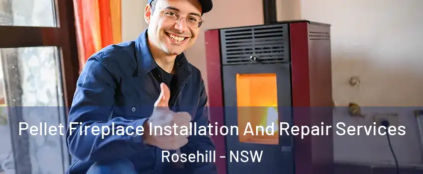 Pellet Fireplace Installation And Repair Services Rosehill - NSW